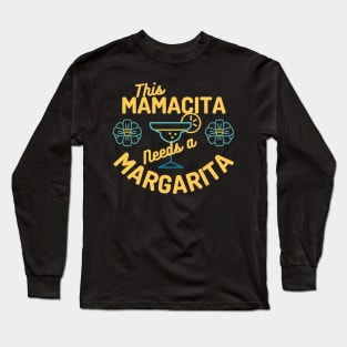 This Mamacita Needs a Margarita Mom Long Sleeve T-Shirt